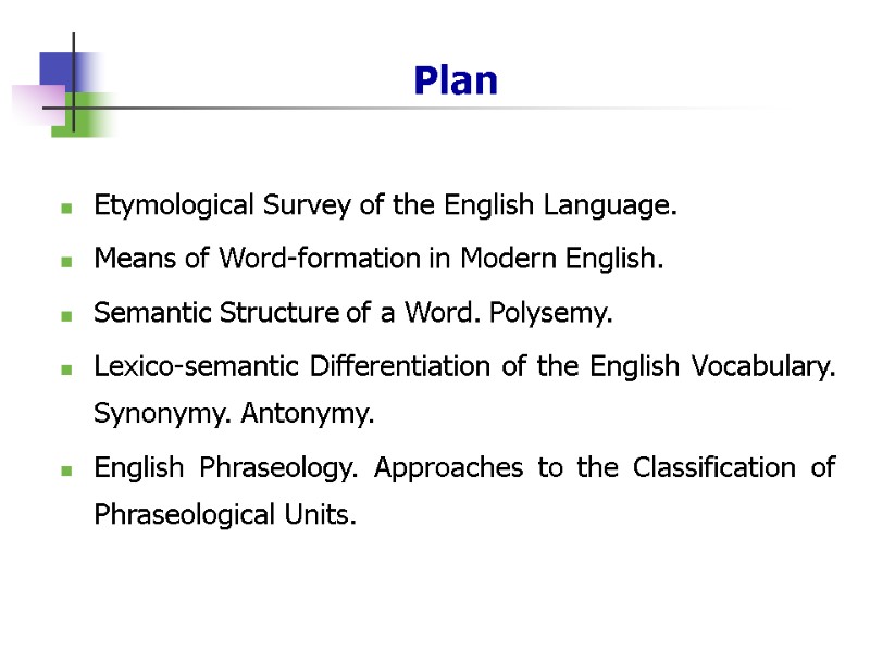 Plan Etymological Survey of the English Language. Means of Word-formation in Modern English. Semantic